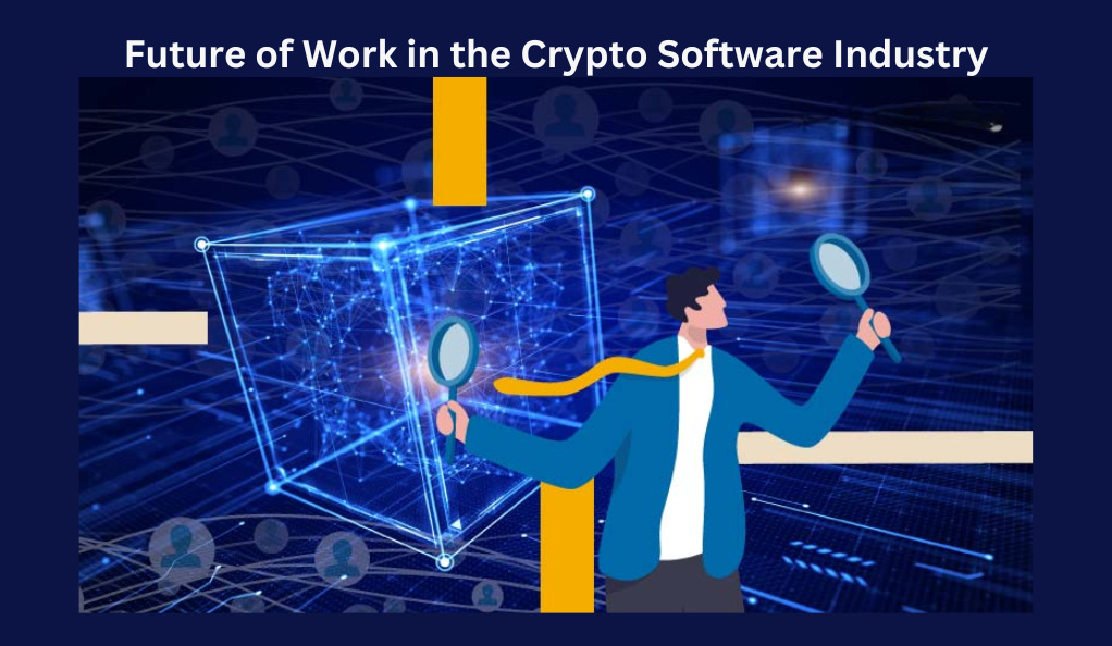 The Future of Work in the Crypto Software Industry fi