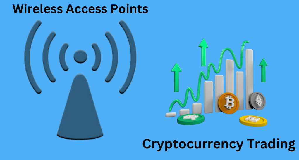 Secure Wireless Access Points in Cryptocurrency Trading